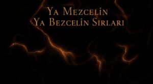 Mezcelin Bezcelin Sırları