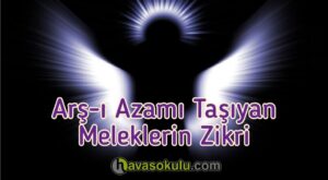 Arşı Taşıyan Meleklerin Zikri