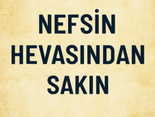 Nefsin Hevasından Sakınmak