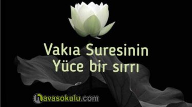 Vakıa Suresinin yüce bir sırrı