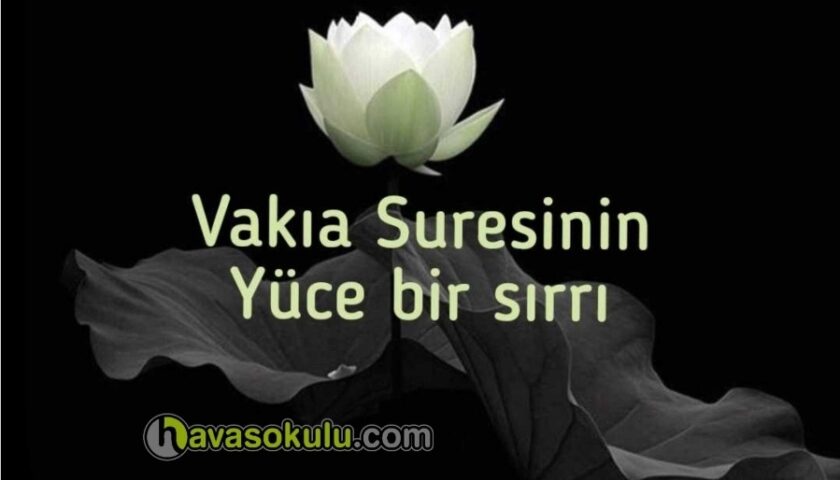 Vakıa Suresinin yüce bir sırrı
