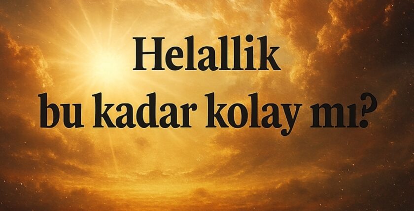 Hakkını helal etmek bu kadar kolay mı?