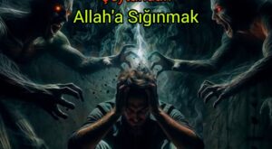 Şeytandan Allah’a Sığınmak