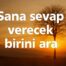Sana sevap verecek birini ara !