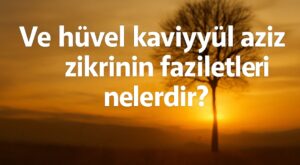 Ve hüvel kaviyyül aziz zikri