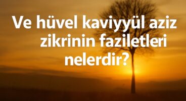 Ve hüvel kaviyyül aziz zikri