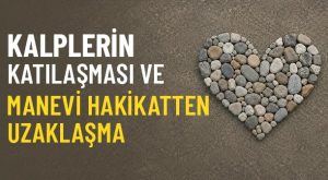Hakikatten uzak geçen ömürler